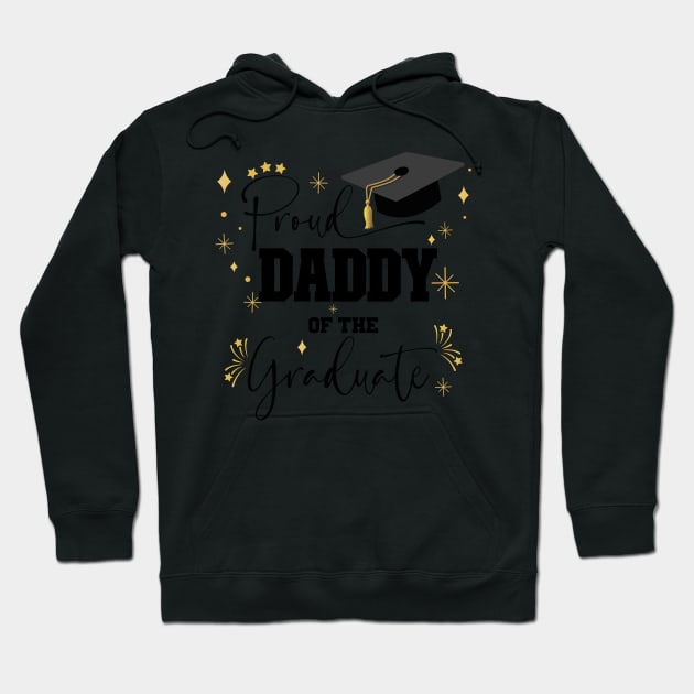 Proud Daddy Of Graduate | Quote With Black Text Family Graduation Hoodie by Estrytee